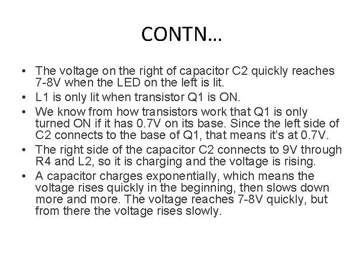 CONTN… • The voltage on the right of capacitor C 2 quickly reaches 7