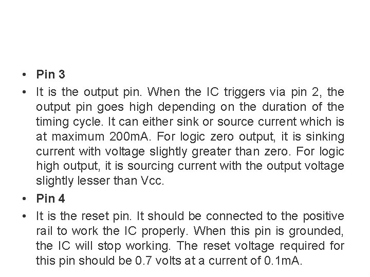  • Pin 3 • It is the output pin. When the IC triggers