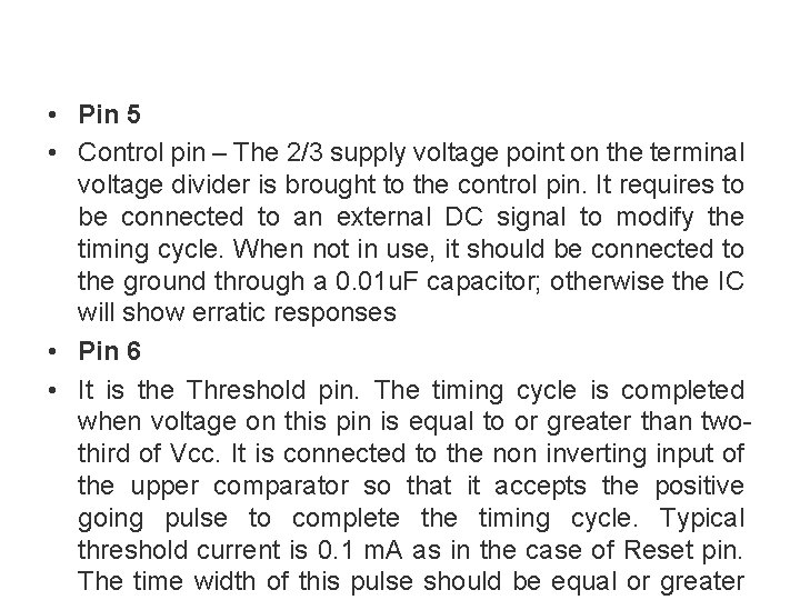  • Pin 5 • Control pin – The 2/3 supply voltage point on