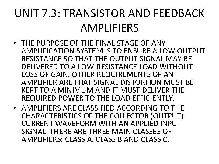 UNIT 7. 3: TRANSISTOR AND FEEDBACK AMPLIFIERS • THE PURPOSE OF THE FINAL STAGE