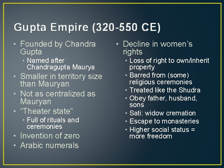 Gupta Empire (320 -550 CE) • Founded by Chandra Gupta • Named after Chandragupta