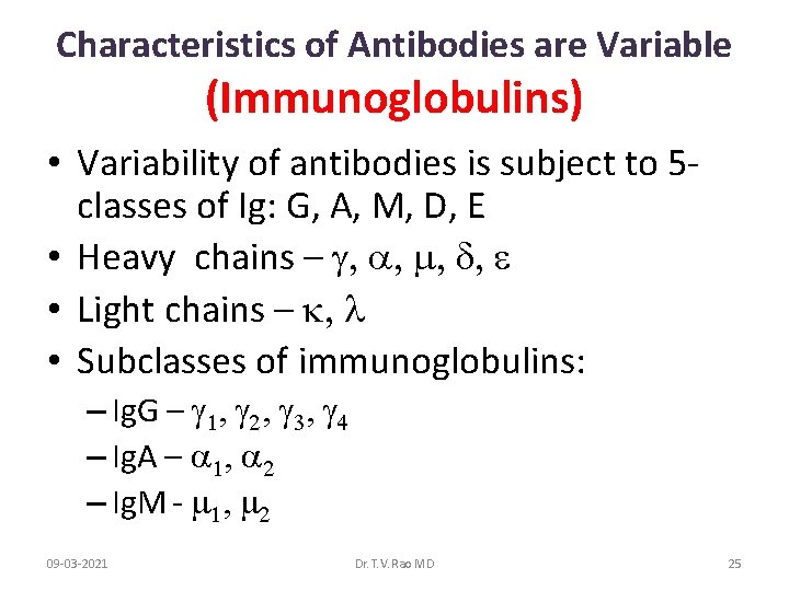 Characteristics of Antibodies are Variable (Immunoglobulins) • Variability of antibodies is subject to 5