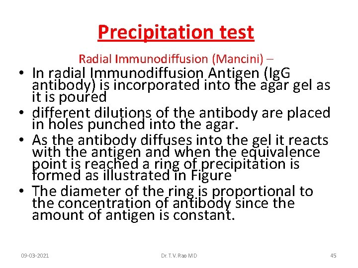 Precipitation test Radial Immunodiffusion (Mancini) – • In radial Immunodiffusion Antigen (Ig. G antibody)