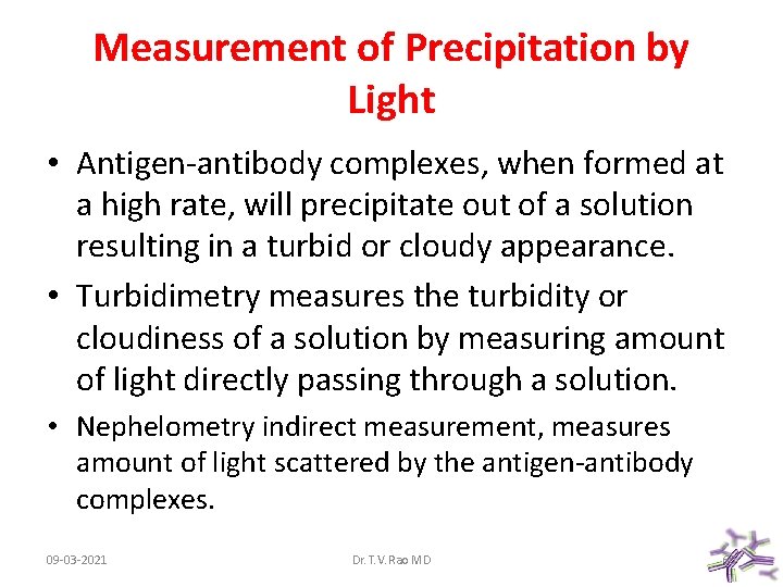 Measurement of Precipitation by Light • Antigen-antibody complexes, when formed at a high rate,
