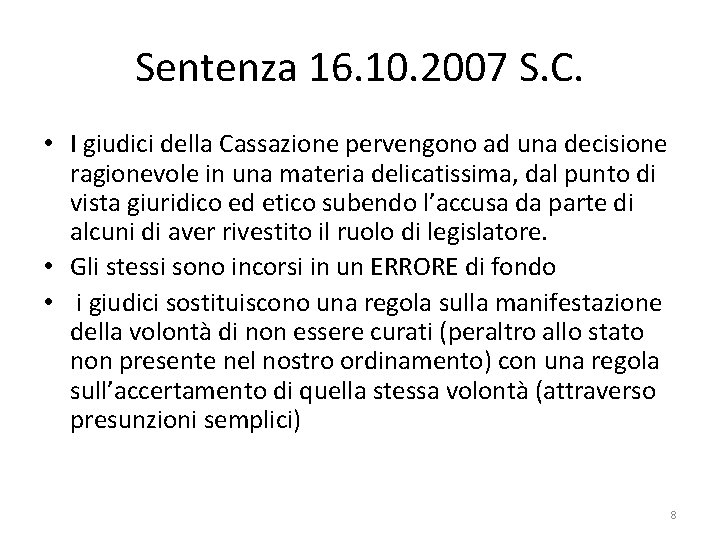 Sentenza 16. 10. 2007 S. C. • I giudici della Cassazione pervengono ad una