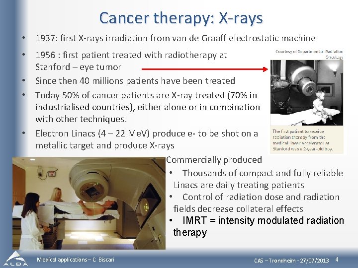 Cancer therapy: X-rays • 1937: first X-rays irradiation from van de Graaff electrostatic machine