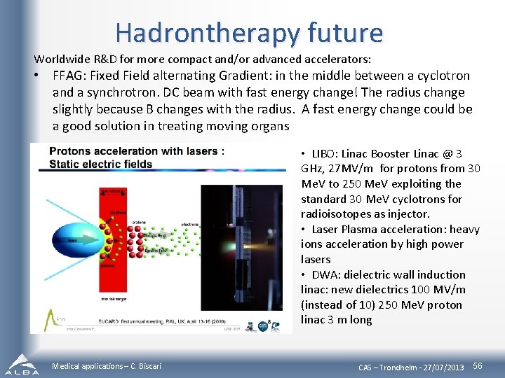 Hadrontherapy future Worldwide R&D for more compact and/or advanced accelerators: • FFAG: Fixed Field