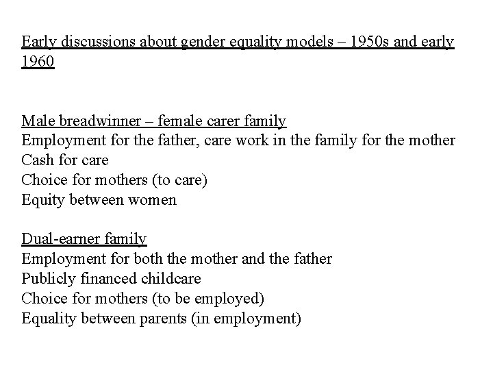 Early discussions about gender equality models – 1950 s and early 1960 Male breadwinner