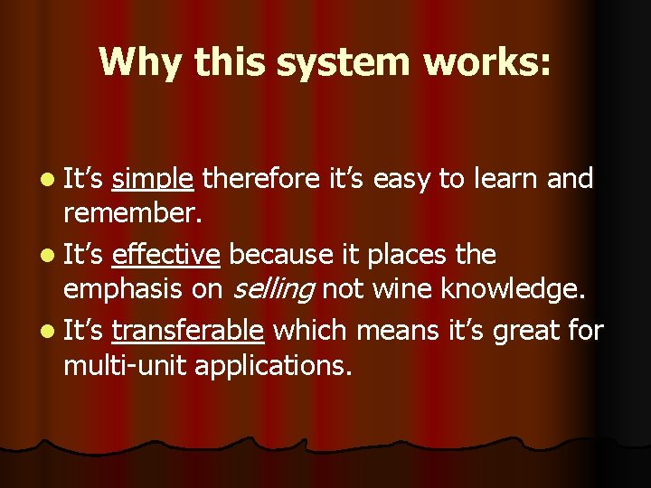 Why this system works: l It’s simple therefore it’s easy to learn and remember.