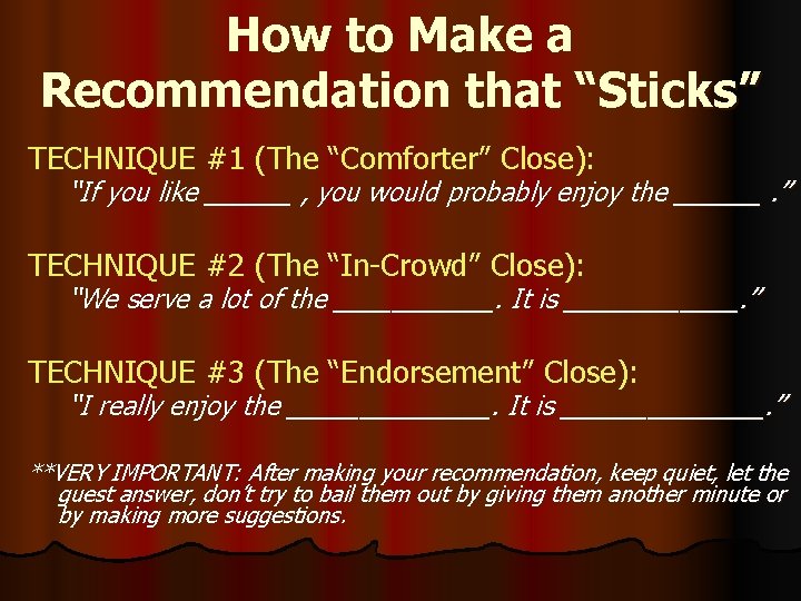 How to Make a Recommendation that “Sticks” TECHNIQUE #1 (The “Comforter” Close): “If you