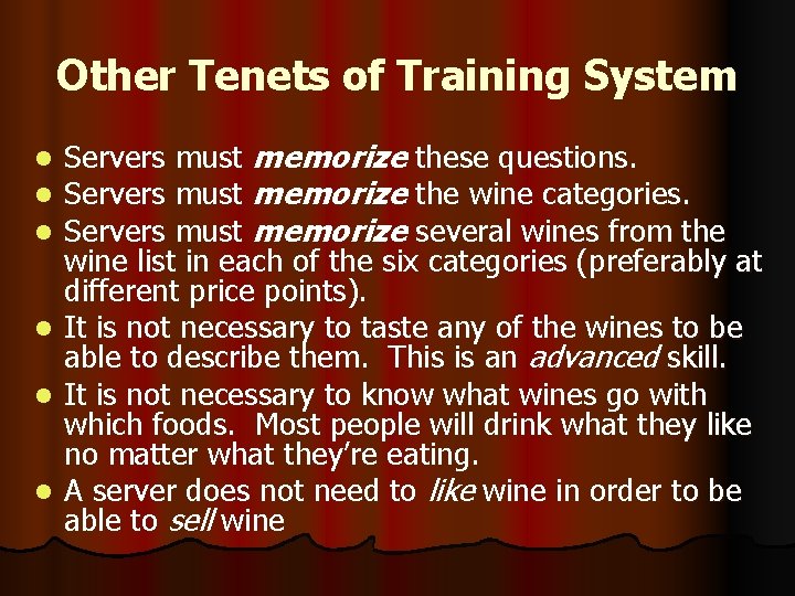 Other Tenets of Training System Servers must memorize these questions. Servers must memorize the