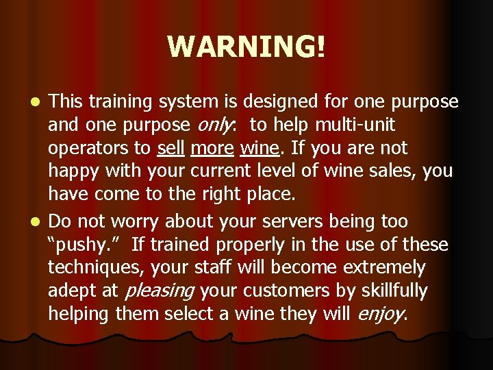 WARNING! This training system is designed for one purpose and one purpose only: to