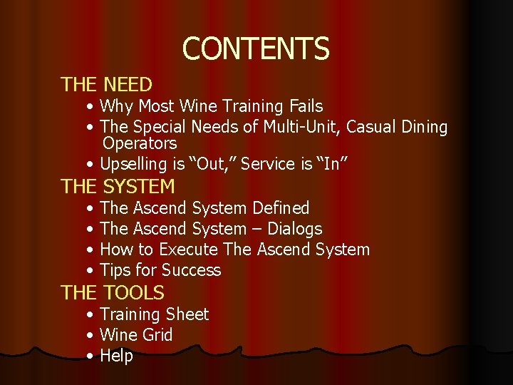 CONTENTS THE NEED • Why Most Wine Training Fails • The Special Needs of