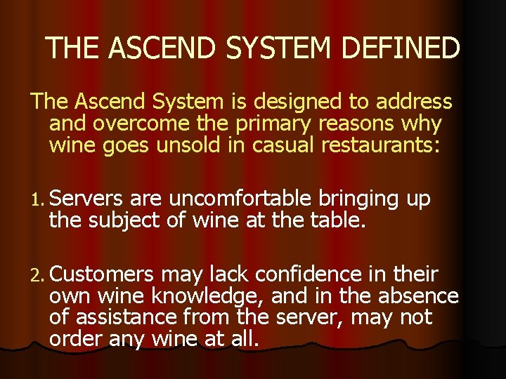 THE ASCEND SYSTEM DEFINED The Ascend System is designed to address and overcome the