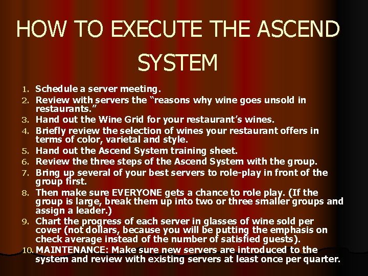 HOW TO EXECUTE THE ASCEND SYSTEM Schedule a server meeting. Review with servers the