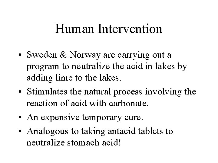 Human Intervention • Sweden & Norway are carrying out a program to neutralize the