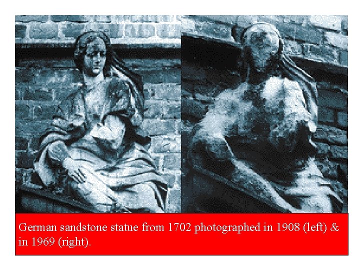 German sandstone statue from 1702 photographed in 1908 (left) & in 1969 (right). 