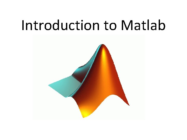 Introduction to Matlab 