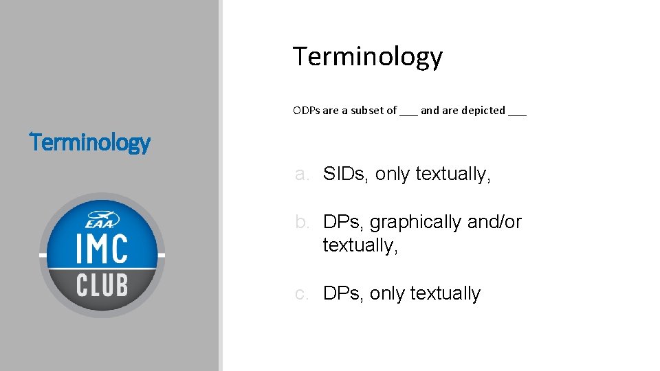 Terminology ODPs are a subset of ___ and are depicted ___ Terminology a. SIDs,