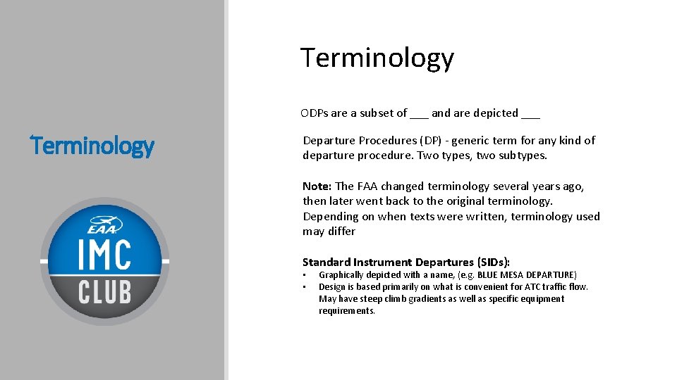 Terminology ODPs are a subset of ___ and are depicted ___ Terminology Departure Procedures