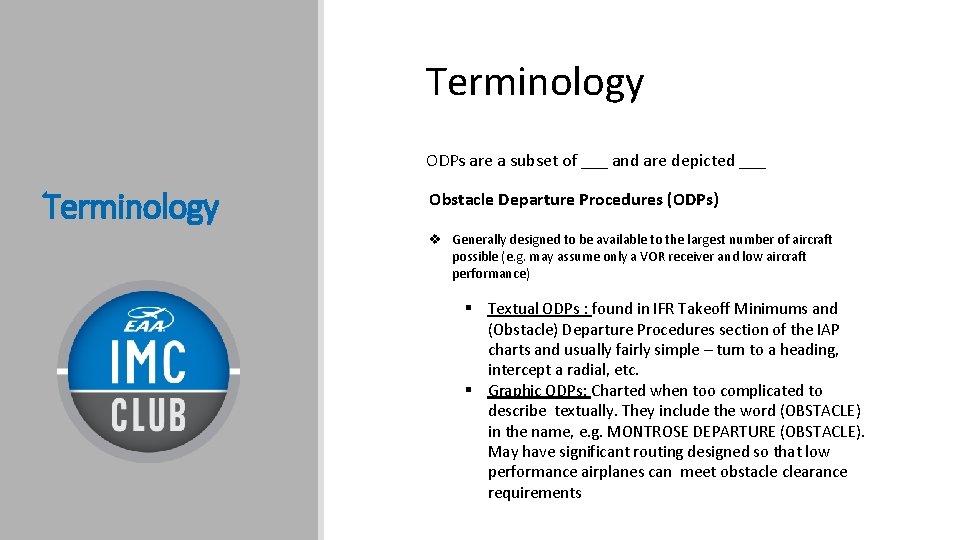 Terminology ODPs are a subset of ___ and are depicted ___ Terminology Obstacle Departure