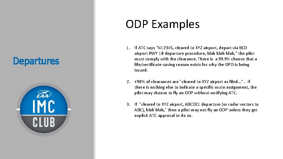 ODP Examples Departures 1. If ATC says "N 12345, cleared to XYZ airport, depart