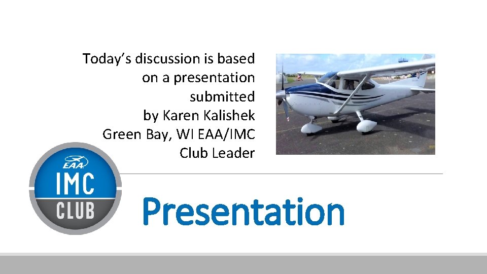 Today’s discussion is based on a presentation submitted by Karen Kalishek Green Bay, WI