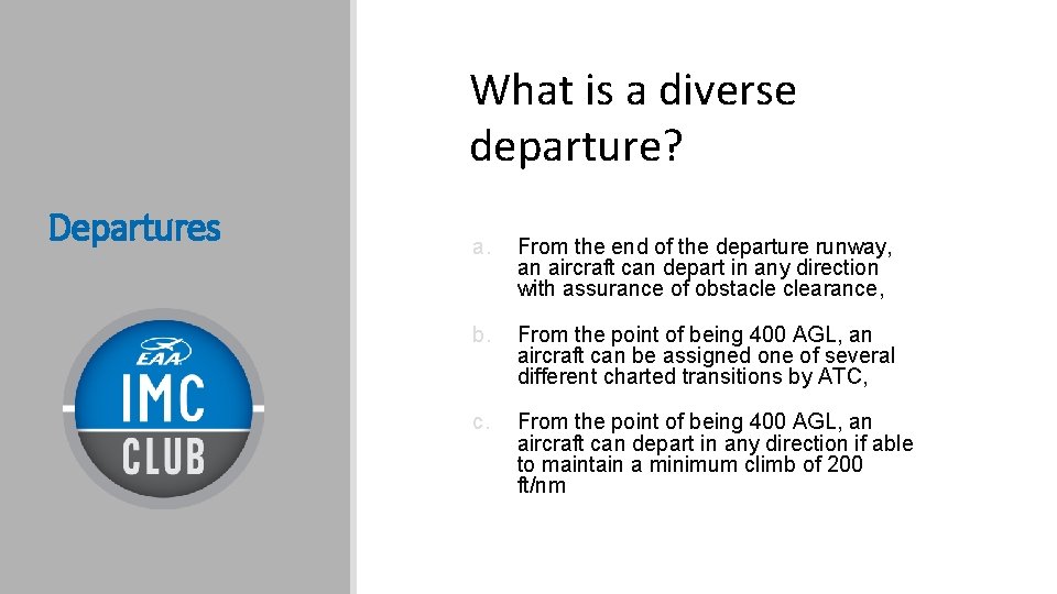 What is a diverse departure? Departures a. From the end of the departure runway,