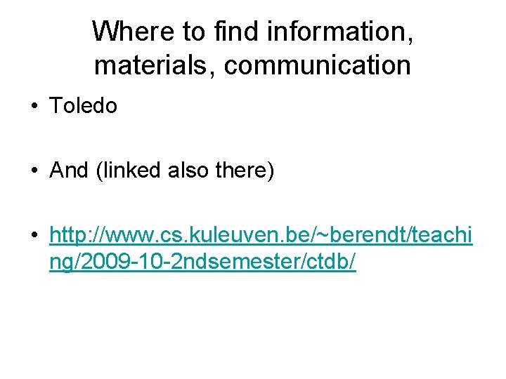 Where to find information, materials, communication • Toledo • And (linked also there) •