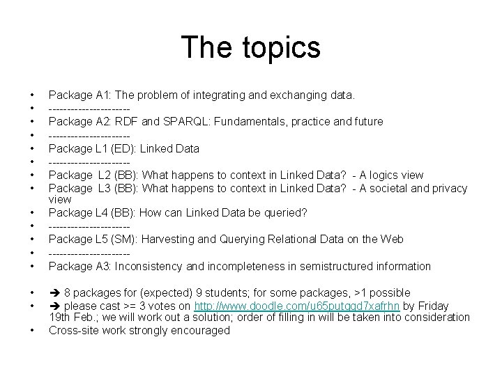The topics • • • • Package A 1: The problem of integrating and