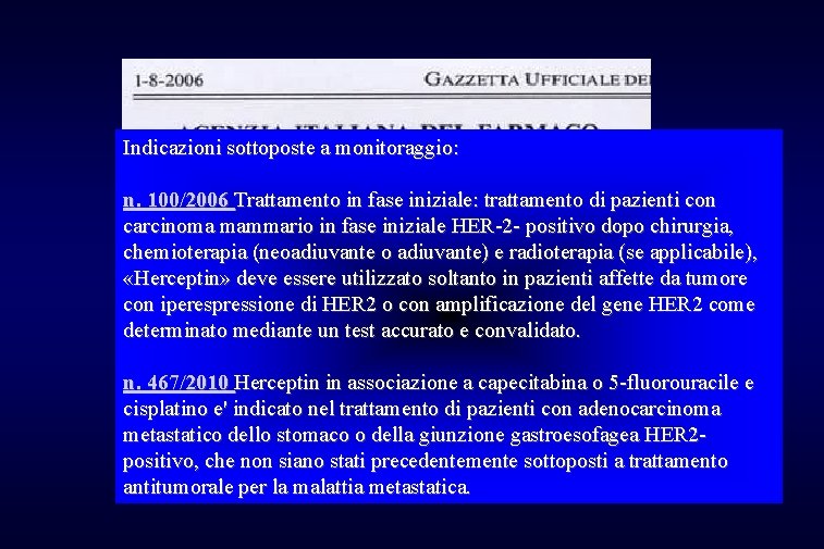 Indicazioni sottoposte a monitoraggio: n. 100/2006 Trattamento in fase iniziale: trattamento di pazienti con
