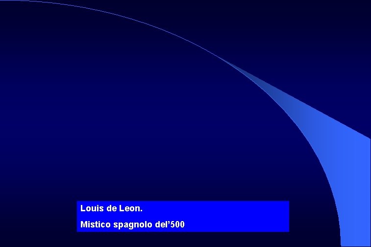 Louis de Leon. Mistico spagnolo del’ 500 