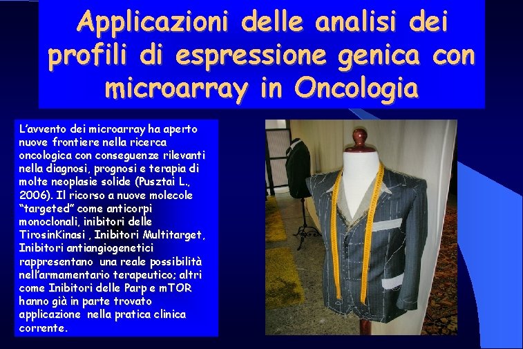 Applicazioni delle analisi dei profili di espressione genica con microarray in Oncologia L’avvento dei