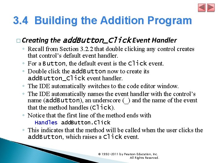 3. 4 Building the Addition Program � Creating the add. Button_Click Event Handler ◦ 3. 4 Building the Addition Program � Creating the add. Button_Click Event Handler ◦