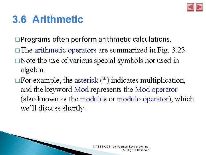 3. 6 Arithmetic � Programs often perform arithmetic calculations. � The arithmetic operators are 3. 6 Arithmetic � Programs often perform arithmetic calculations. � The arithmetic operators are