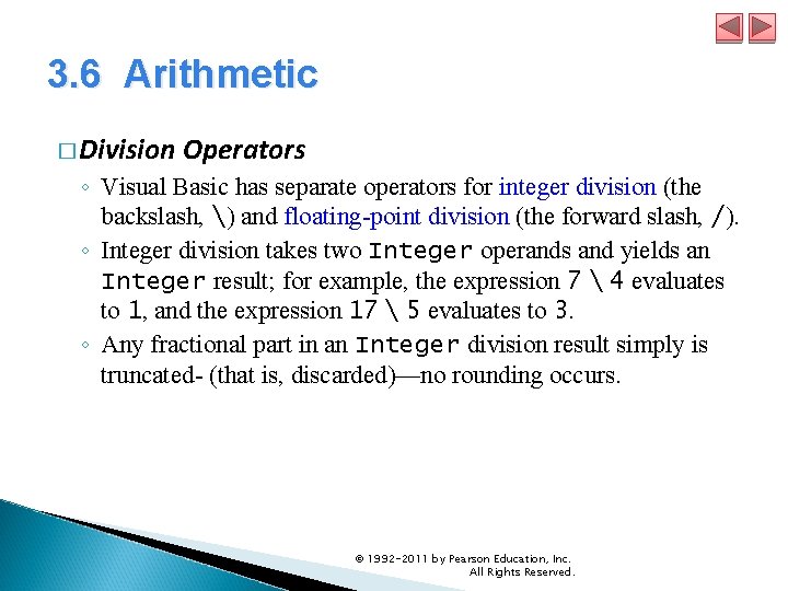 3. 6 Arithmetic � Division Operators ◦ Visual Basic has separate operators for integer 3. 6 Arithmetic � Division Operators ◦ Visual Basic has separate operators for integer
