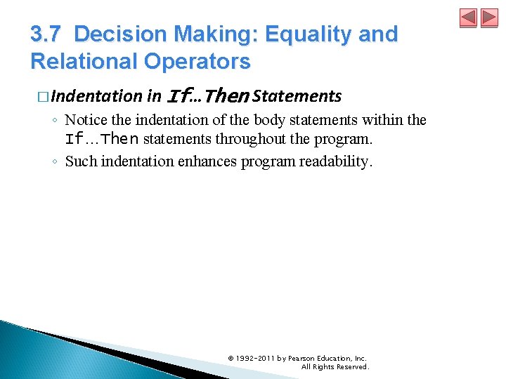 3. 7 Decision Making: Equality and Relational Operators � Indentation in If…Then Statements ◦ 3. 7 Decision Making: Equality and Relational Operators � Indentation in If…Then Statements ◦