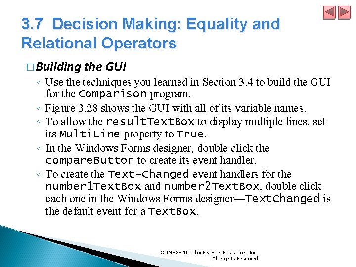 3. 7 Decision Making: Equality and Relational Operators � Building the GUI ◦ Use 3. 7 Decision Making: Equality and Relational Operators � Building the GUI ◦ Use