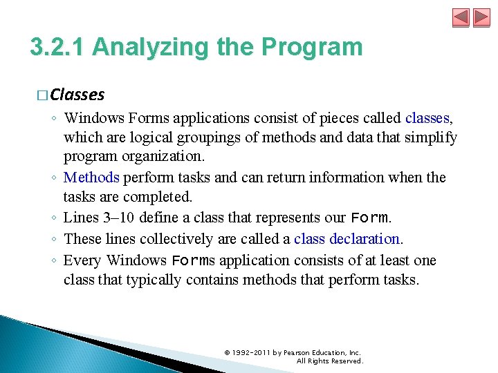 3. 2. 1 Analyzing the Program � Classes ◦ Windows Forms applications consist of 3. 2. 1 Analyzing the Program � Classes ◦ Windows Forms applications consist of