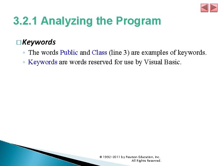3. 2. 1 Analyzing the Program � Keywords ◦ The words Public and Class 3. 2. 1 Analyzing the Program � Keywords ◦ The words Public and Class
