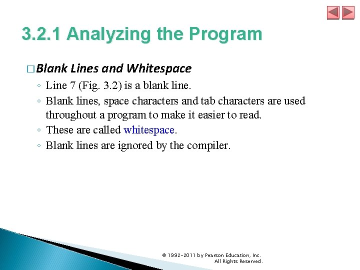 3. 2. 1 Analyzing the Program � Blank Lines and Whitespace ◦ Line 7 3. 2. 1 Analyzing the Program � Blank Lines and Whitespace ◦ Line 7