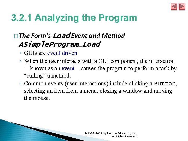 3. 2. 1 Analyzing the Program � The Form’s Load Event and Method ASimple. 3. 2. 1 Analyzing the Program � The Form’s Load Event and Method ASimple.