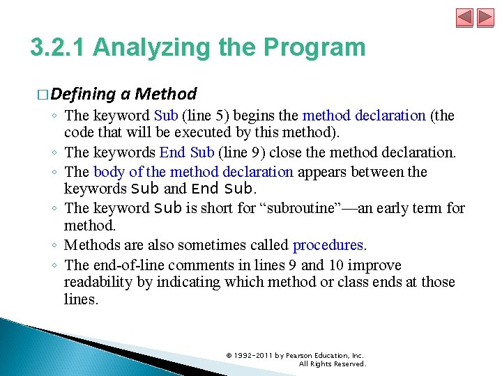 3. 2. 1 Analyzing the Program � Defining a Method ◦ The keyword Sub 3. 2. 1 Analyzing the Program � Defining a Method ◦ The keyword Sub