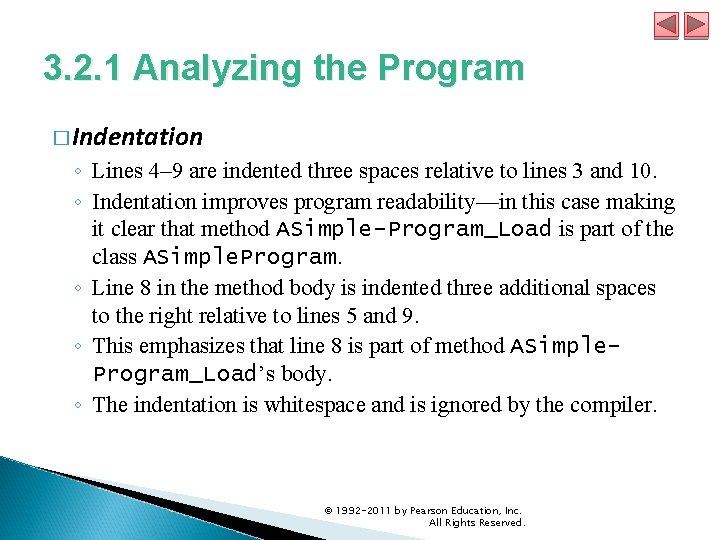 3. 2. 1 Analyzing the Program � Indentation ◦ Lines 4– 9 are indented 3. 2. 1 Analyzing the Program � Indentation ◦ Lines 4– 9 are indented