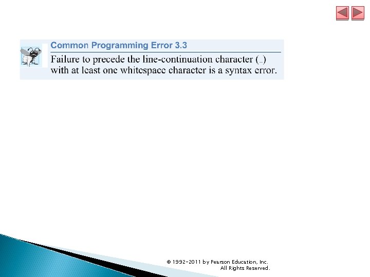 © 1992 -2011 by Pearson Education, Inc. All Rights Reserved. © 1992 -2011 by Pearson Education, Inc. All Rights Reserved.