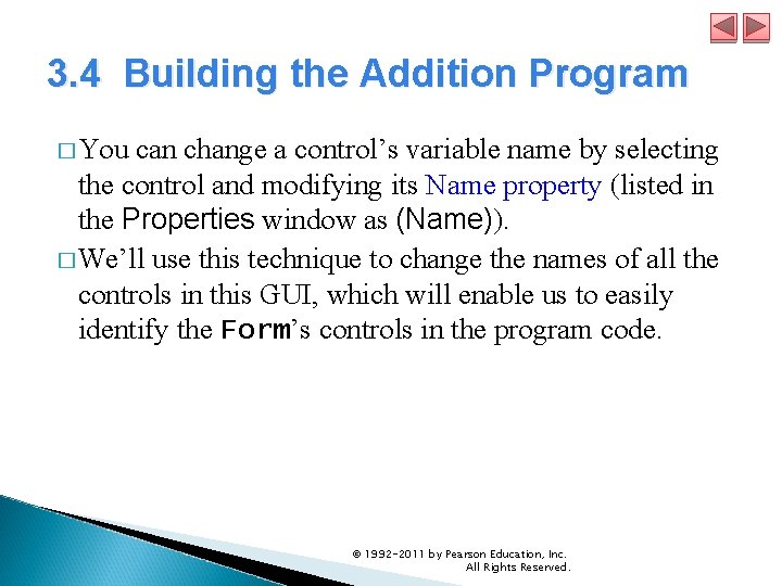 3. 4 Building the Addition Program � You can change a control’s variable name 3. 4 Building the Addition Program � You can change a control’s variable name