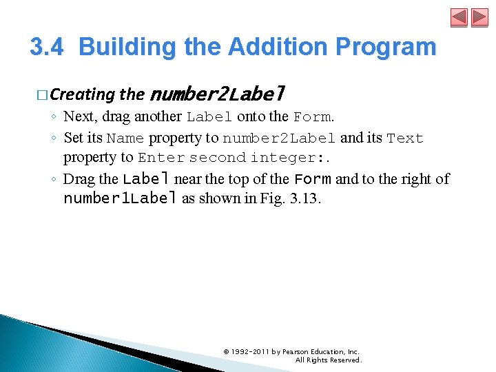3. 4 Building the Addition Program � Creating the number 2 Label ◦ Next, 3. 4 Building the Addition Program � Creating the number 2 Label ◦ Next,