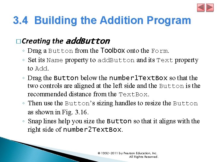 3. 4 Building the Addition Program � Creating the add. Button ◦ Drag a 3. 4 Building the Addition Program � Creating the add. Button ◦ Drag a