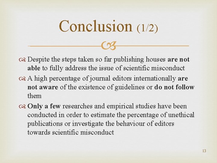 Conclusion (1/2) Despite the steps taken so far publishing houses are not able to