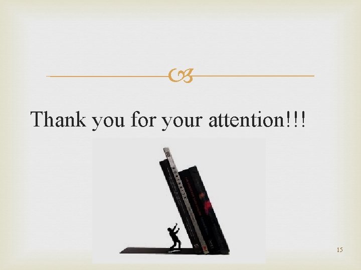  Thank you for your attention!!! 15 